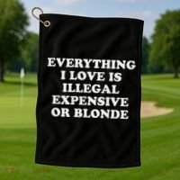 Everything I Love Is Illegal Expensive Or Blonde Golf Towel thumb 1