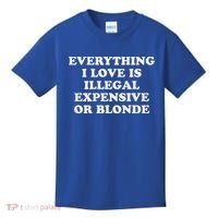 Everything I Love Is Illegal Expensive Or Blonde Kids T-Shirt thumb 0