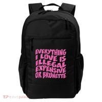 Everything I Love Is Illegal Expensive Or Brunette Backpack thumb 0