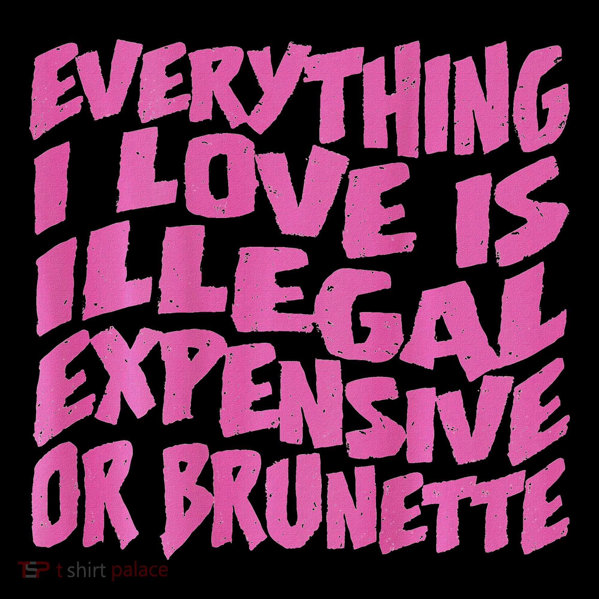 Everything I Love Is Illegal Expensive Or Brunette Bucket Hat