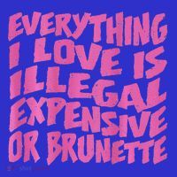 Everything I Love Is Illegal Expensive Or Brunette Women's T-Shirt thumb 6