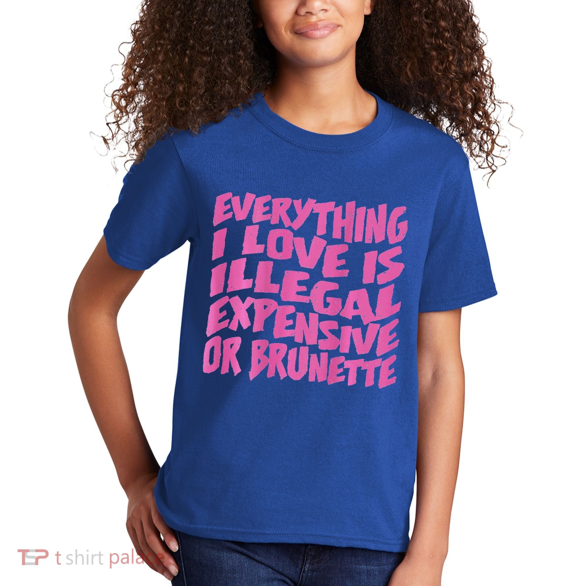 Everything I Love Is Illegal Expensive Or Brunette Kids T-Shirt