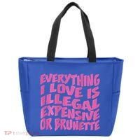 Everything I Love Is Illegal Expensive Or Brunette Tote Bag thumb 0