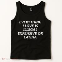 Everything I Love Is Illegal Expensive Or Latina Tank Top thumb 2