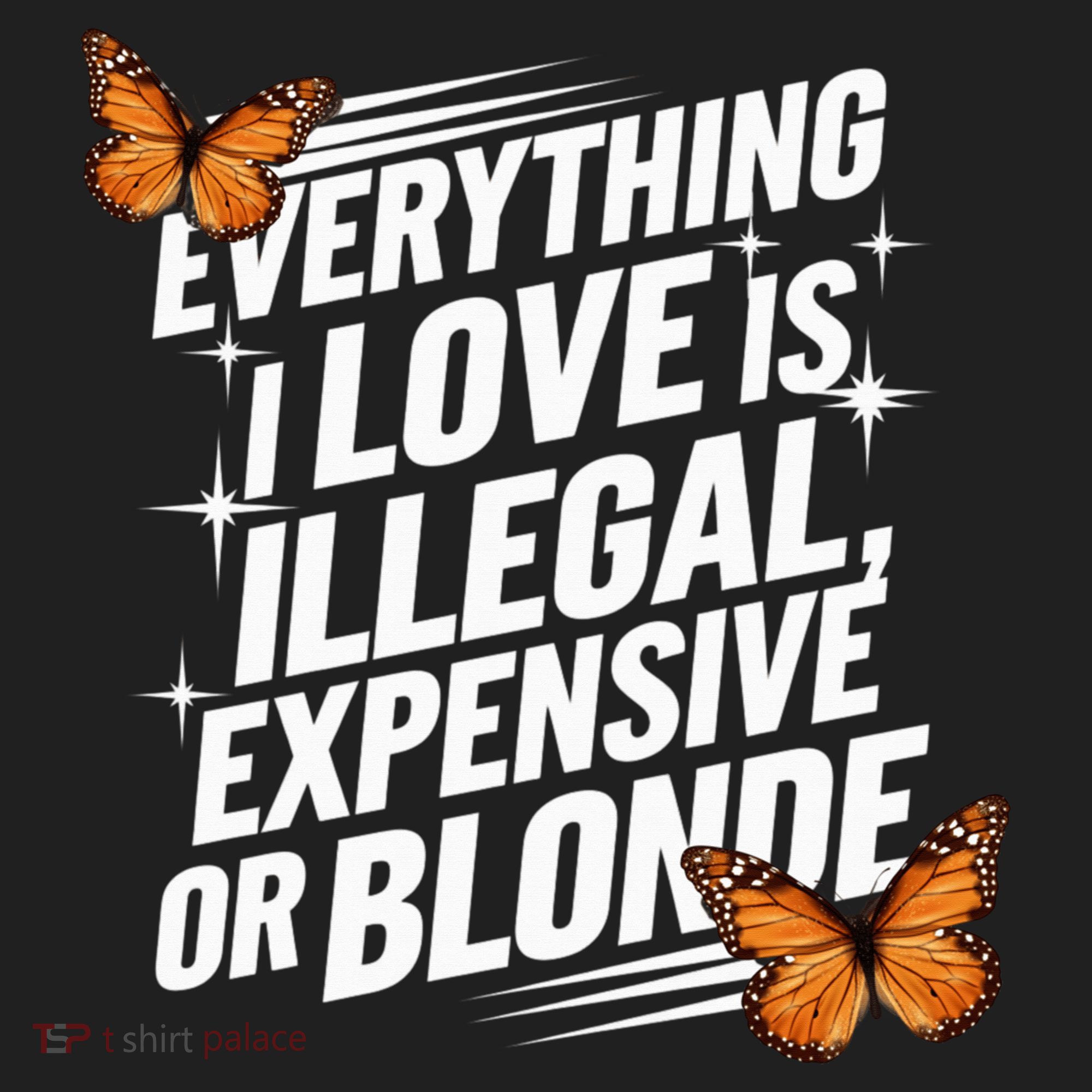 Everything I Love Is Illegal Expensive Or Blonde Tumbler