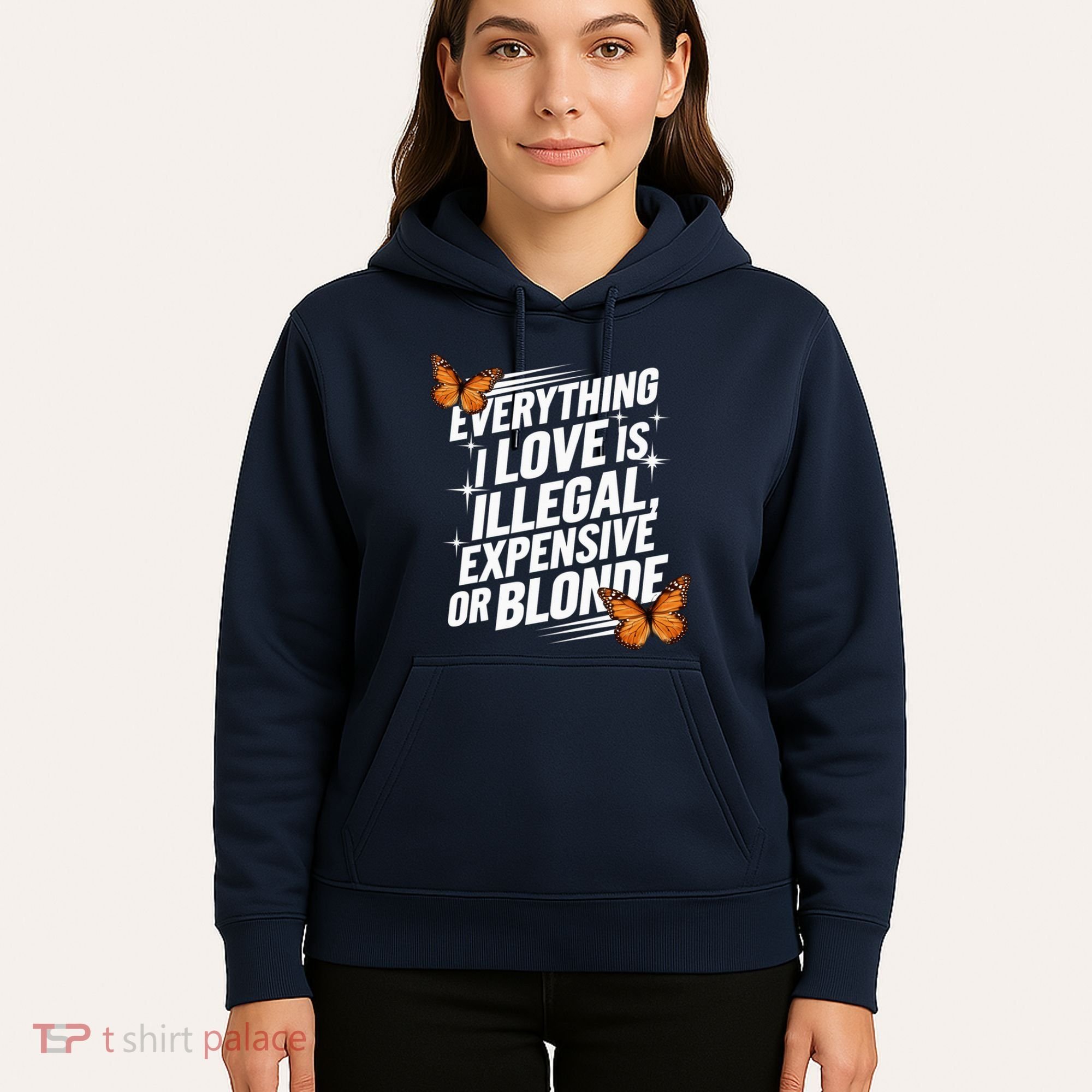 Everything I Love Is Illegal Expensive Or Blonde Hoodie