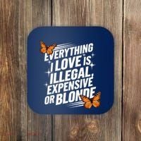 Everything I Love Is Illegal Expensive Or Blonde Coaster thumb 0