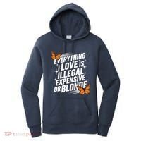 Everything I Love Is Illegal Expensive Or Blonde Women's Hoodie thumb 0