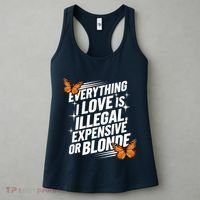 Everything I Love Is Illegal Expensive Or Blonde Women's Tank Top thumb 3