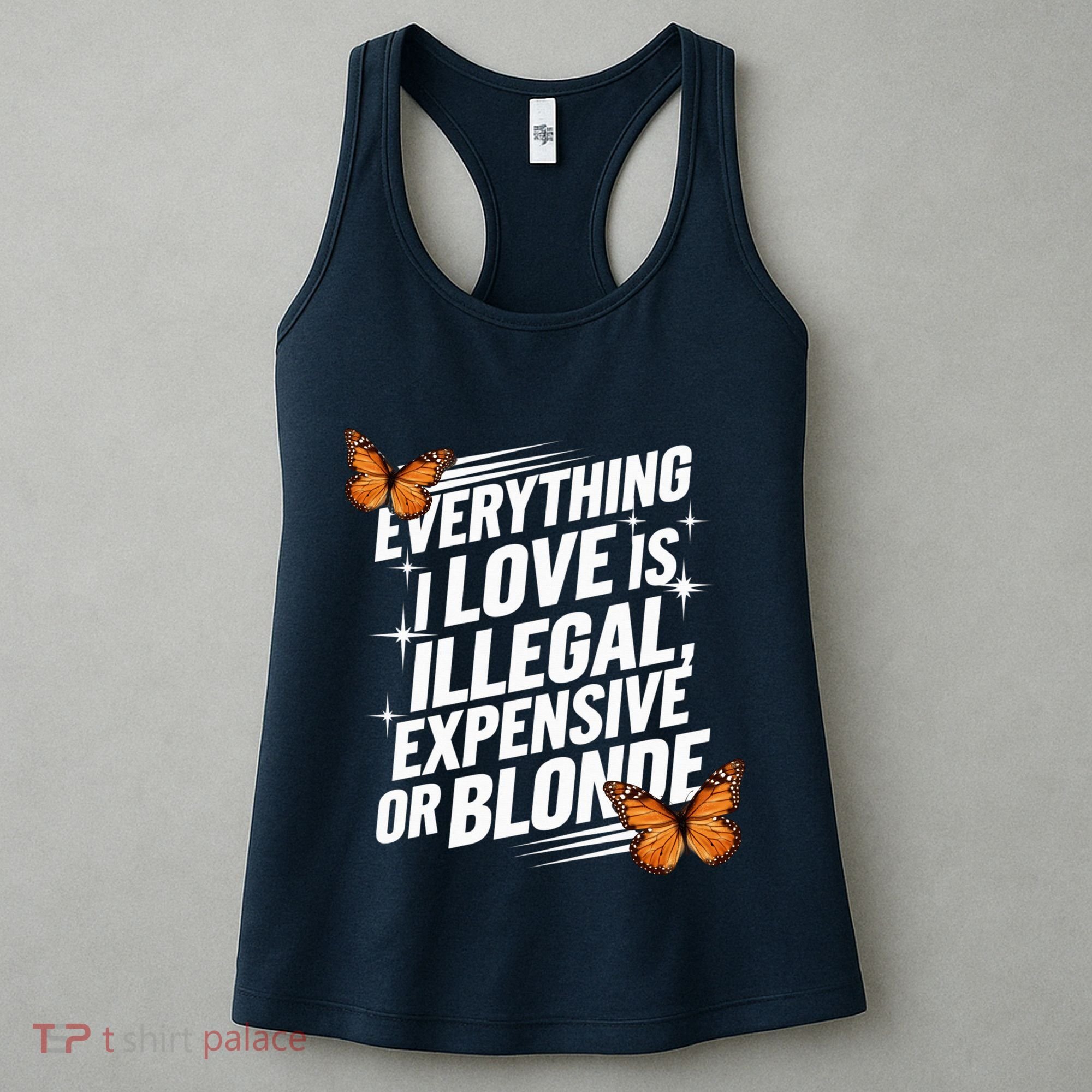 Everything I Love Is Illegal Expensive Or Blonde Women's Tank Top