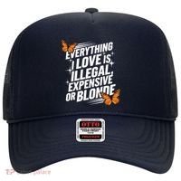 Everything I Love Is Illegal Expensive Or Blonde Hat thumb 0