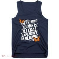 Everything I Love Is Illegal Expensive Or Blonde Tank Top thumb 0