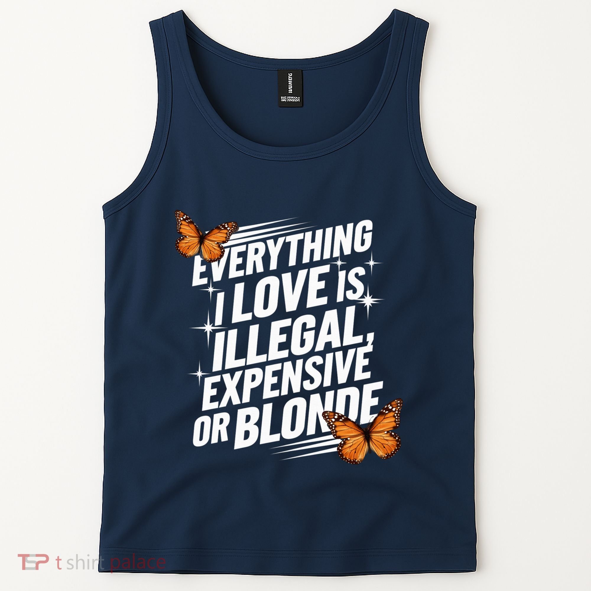 Everything I Love Is Illegal Expensive Or Blonde Tank Top