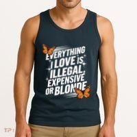 Everything I Love Is Illegal Expensive Or Blonde Tank Top thumb 3