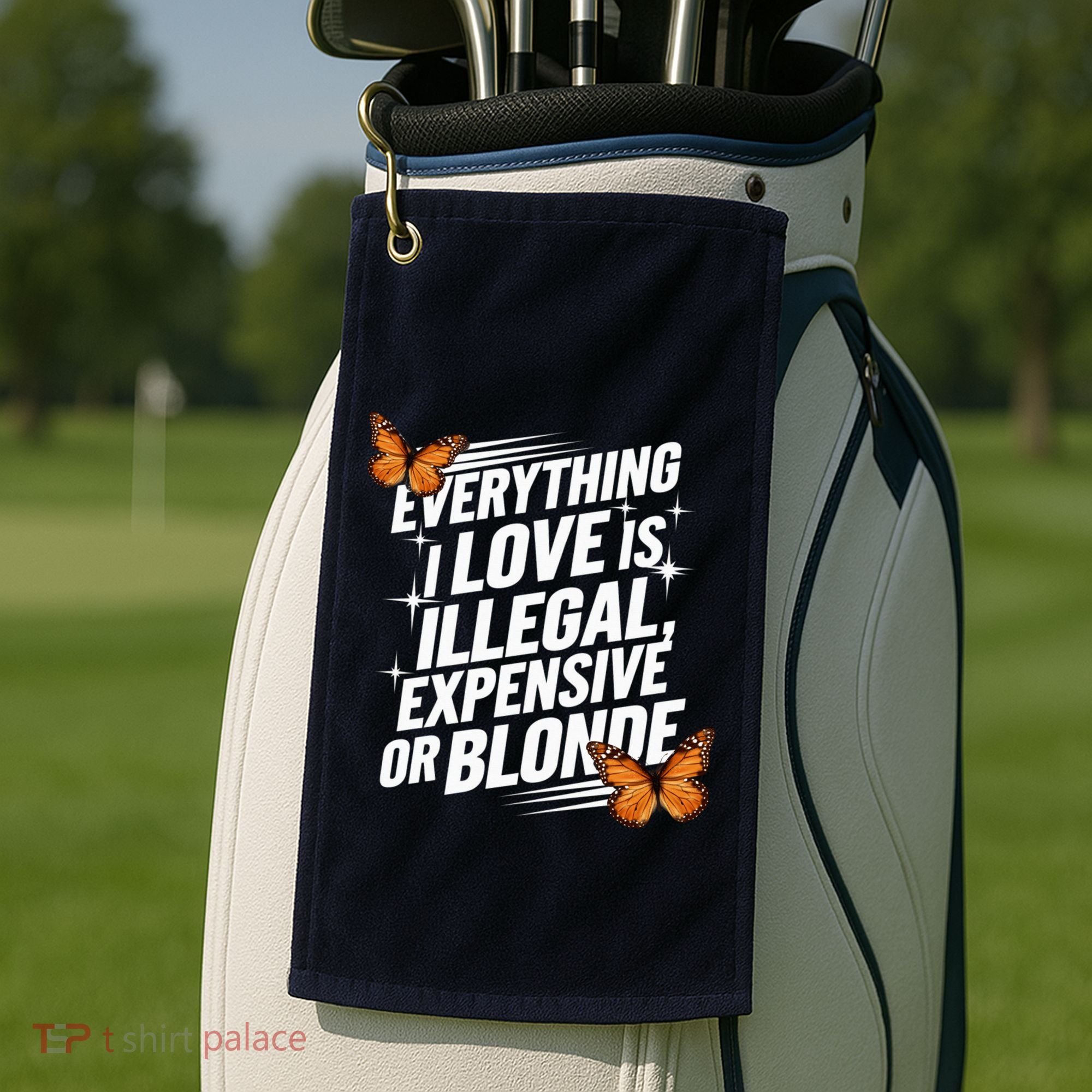 Everything I Love Is Illegal Expensive Or Blonde Golf Towel