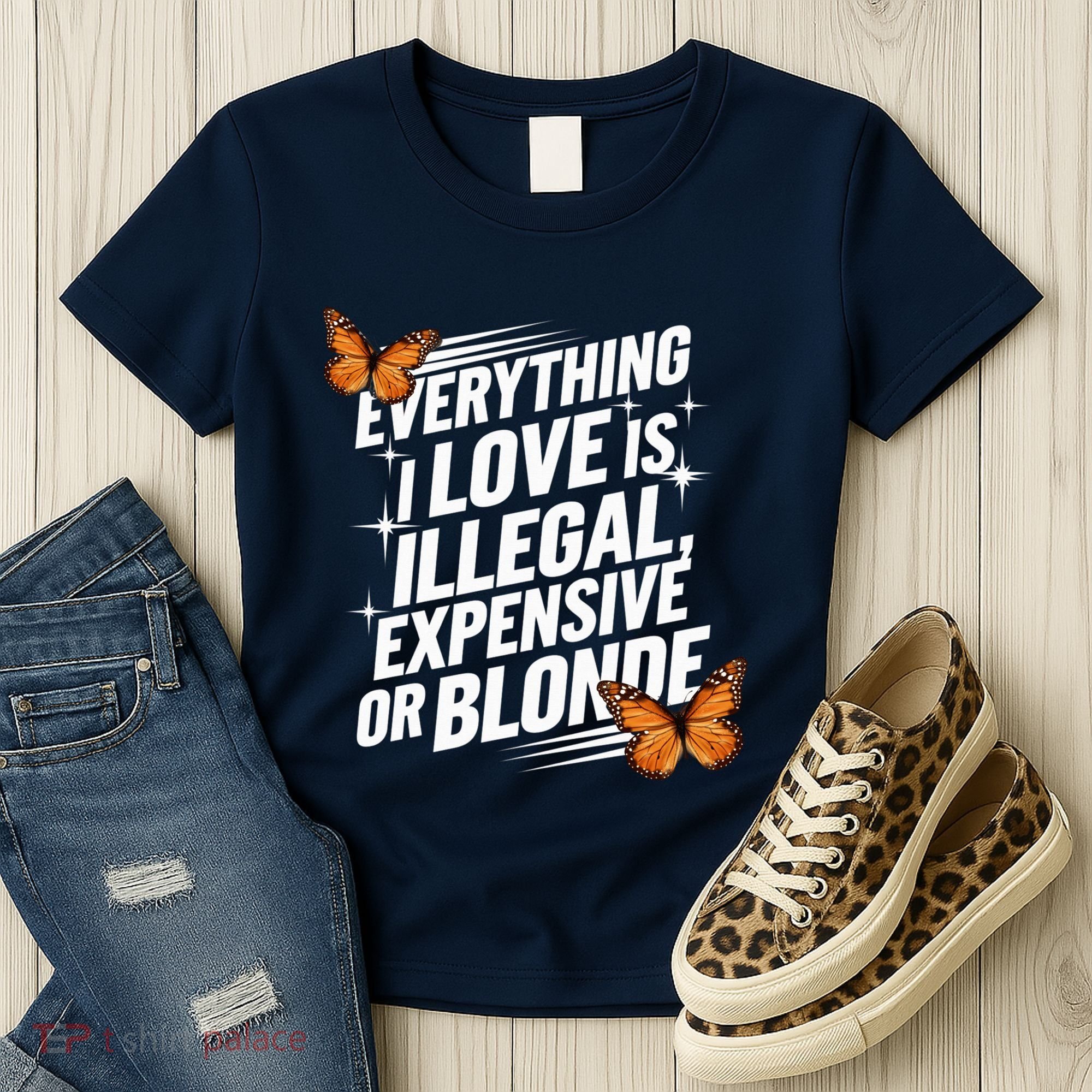 Everything I Love Is Illegal Expensive Or Blonde Women's T-Shirt