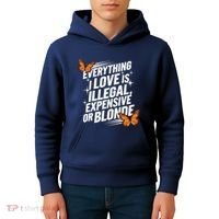 Everything I Love Is Illegal Expensive Or Blonde Kids Hoodie thumb 4