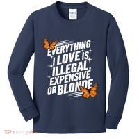 Everything I Love Is Illegal Expensive Or Blonde Kids Long Sleeve Shirt thumb 0