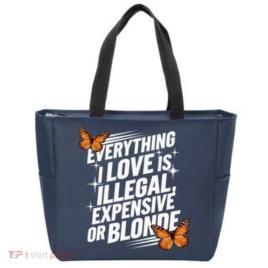 Everything I Love Is Illegal Expensive Or Blonde Tote Bag