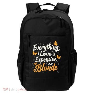Everything I Love Is Illegal Expensive Or Blonde Backpack