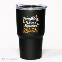 Everything I Love Is Illegal Expensive Or Blonde Tumbler thumb 0