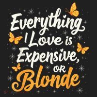 Everything I Love Is Illegal Expensive Or Blonde Tumbler thumb 3