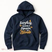 Everything I Love Is Illegal Expensive Or Blonde Hoodie thumb 0