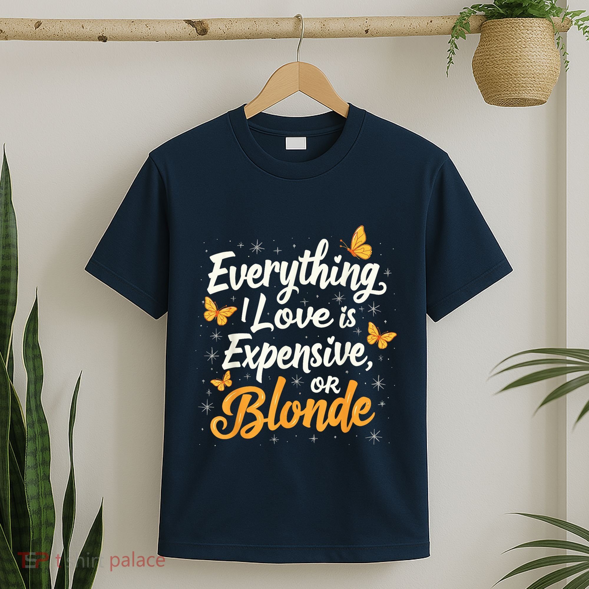 Everything I Love Is Illegal Expensive Or Blonde T-Shirt