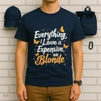 Everything I Love Is Illegal Expensive Or Blonde T-Shirt thumb 6