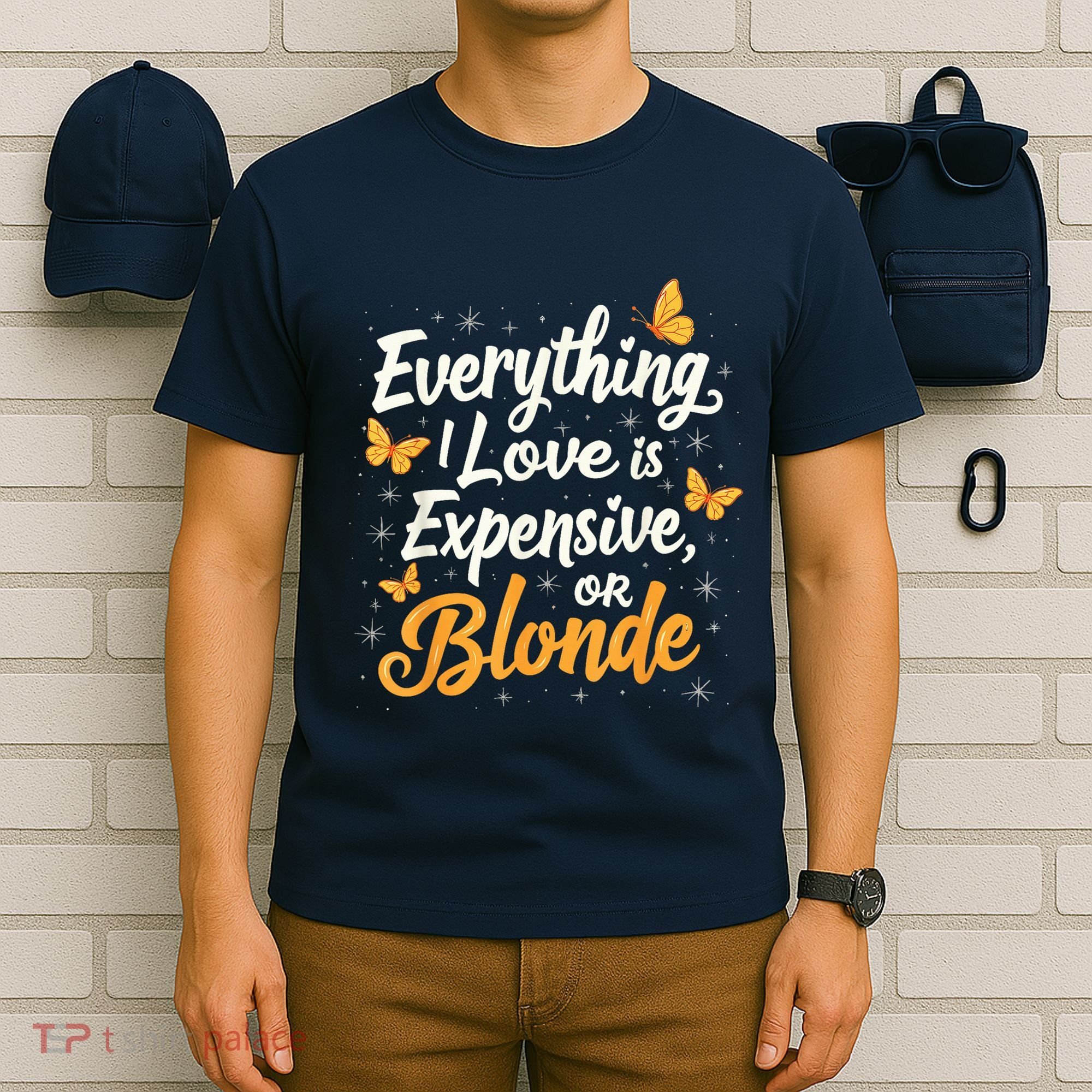 Everything I Love Is Illegal Expensive Or Blonde T-Shirt