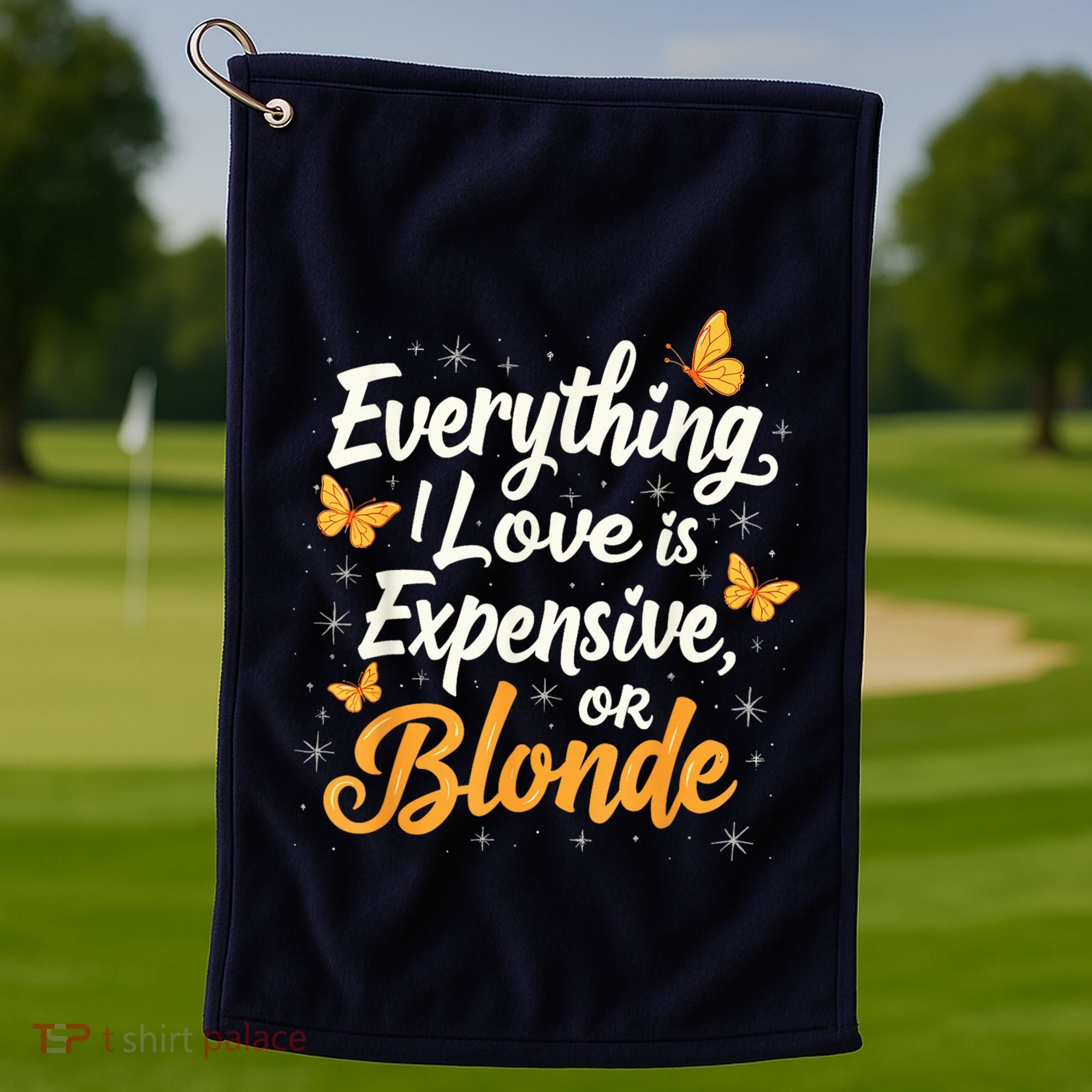 Everything I Love Is Illegal Expensive Or Blonde Golf Towel