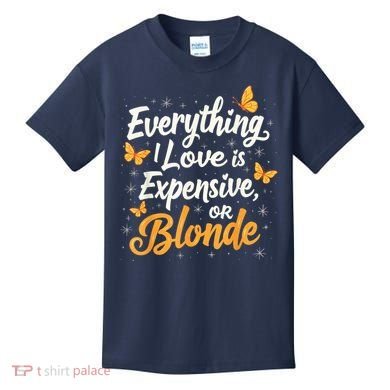 Everything I Love Is Illegal Expensive Or Blonde Kids T-Shirt