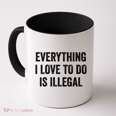 Everything I Love To Do Is Illegal Vintage Coffee Mug
