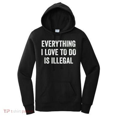 Everything I Love To Do Is Illegal Vintage Women's Hoodie