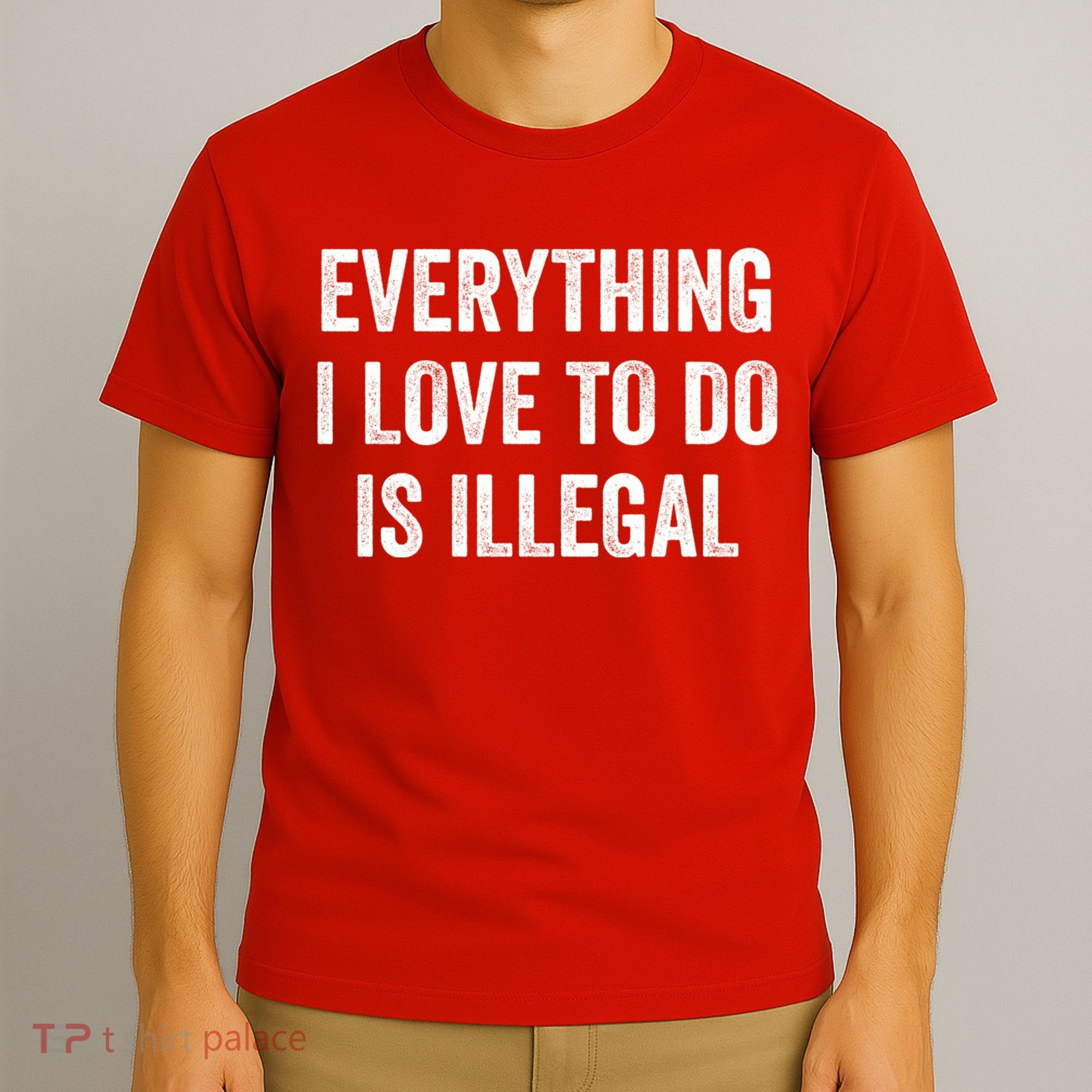 Everything I Love To Do Is Illegal Vintage T-Shirt