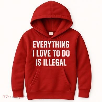 Everything I Love To Do Is Illegal Vintage Kids Hoodie