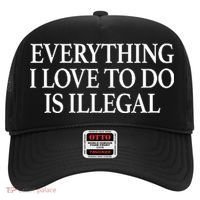 Everything I Love To Do Is Illegal Hat thumb 0