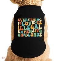 Everything I Love Is Illegal Expensive Or Blonde Groovy Doggie Tank thumb 0