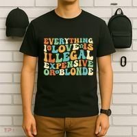 Everything I Love Is Illegal Expensive Or Blonde Groovy T-Shirt thumb 6