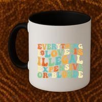 Everything I Love Is Illegal Expensive Or Blonde Groovy Coffee Mug thumb 2