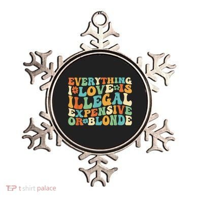 Everything I Love Is Illegal Expensive Or Blonde Groovy Ornament
