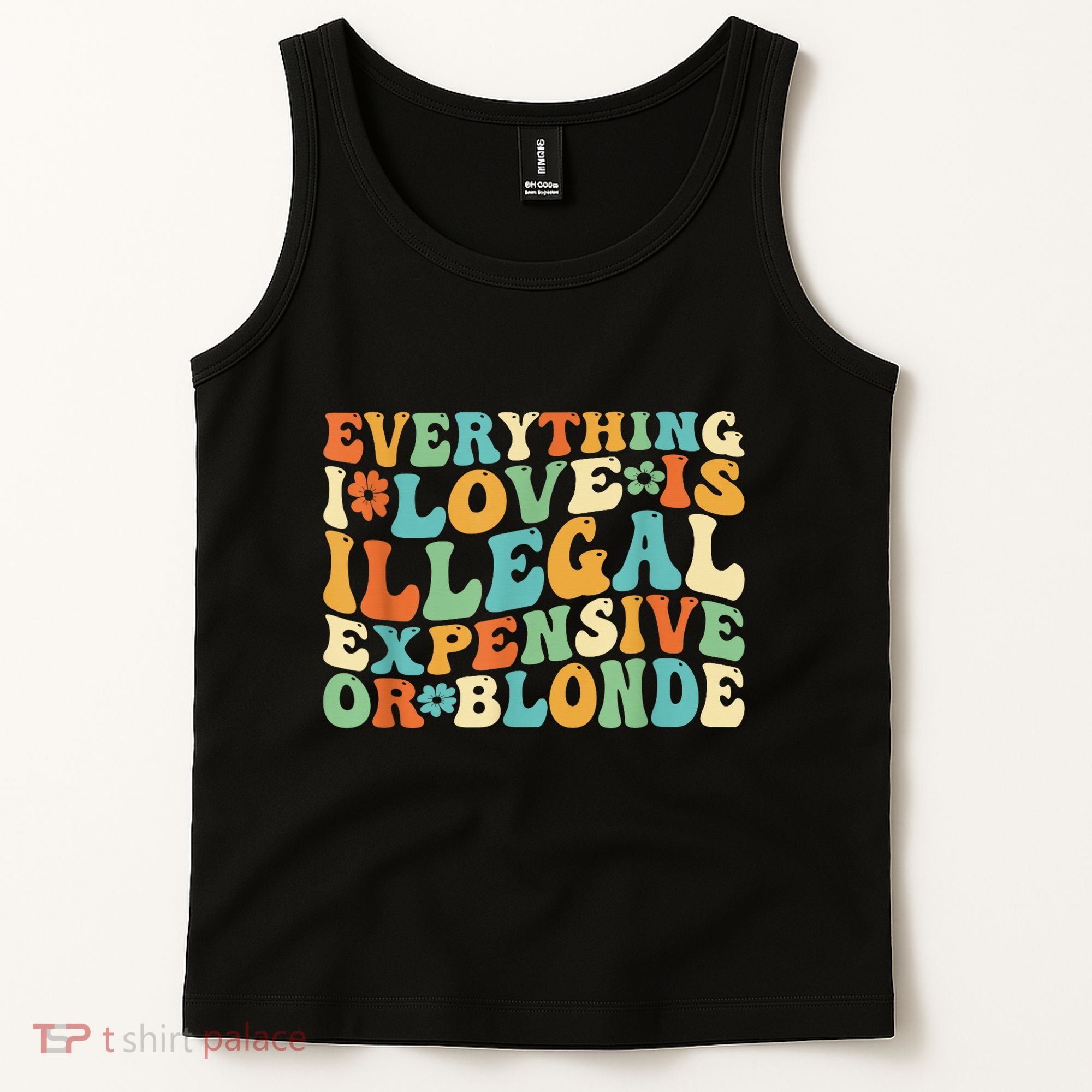 Everything I Love Is Illegal Expensive Or Blonde Groovy Tank Top