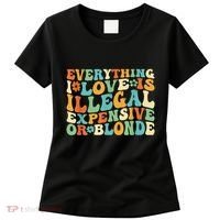 Everything I Love Is Illegal Expensive Or Blonde Groovy Women's T-Shirt thumb 0