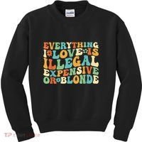 Everything I Love Is Illegal Expensive Or Blonde Groovy Kids Sweatshirt thumb 0