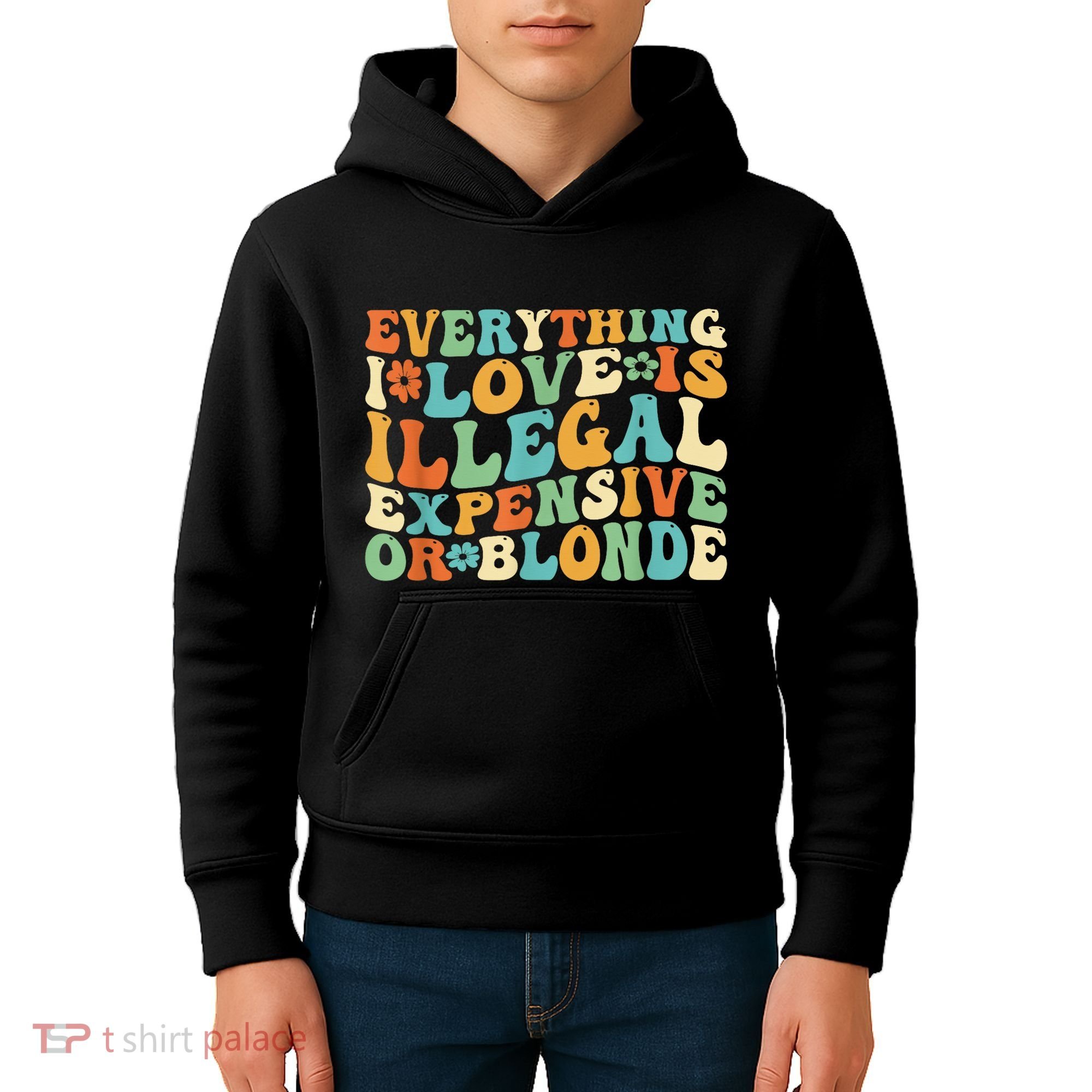 Everything I Love Is Illegal Expensive Or Blonde Groovy Kids Hoodie