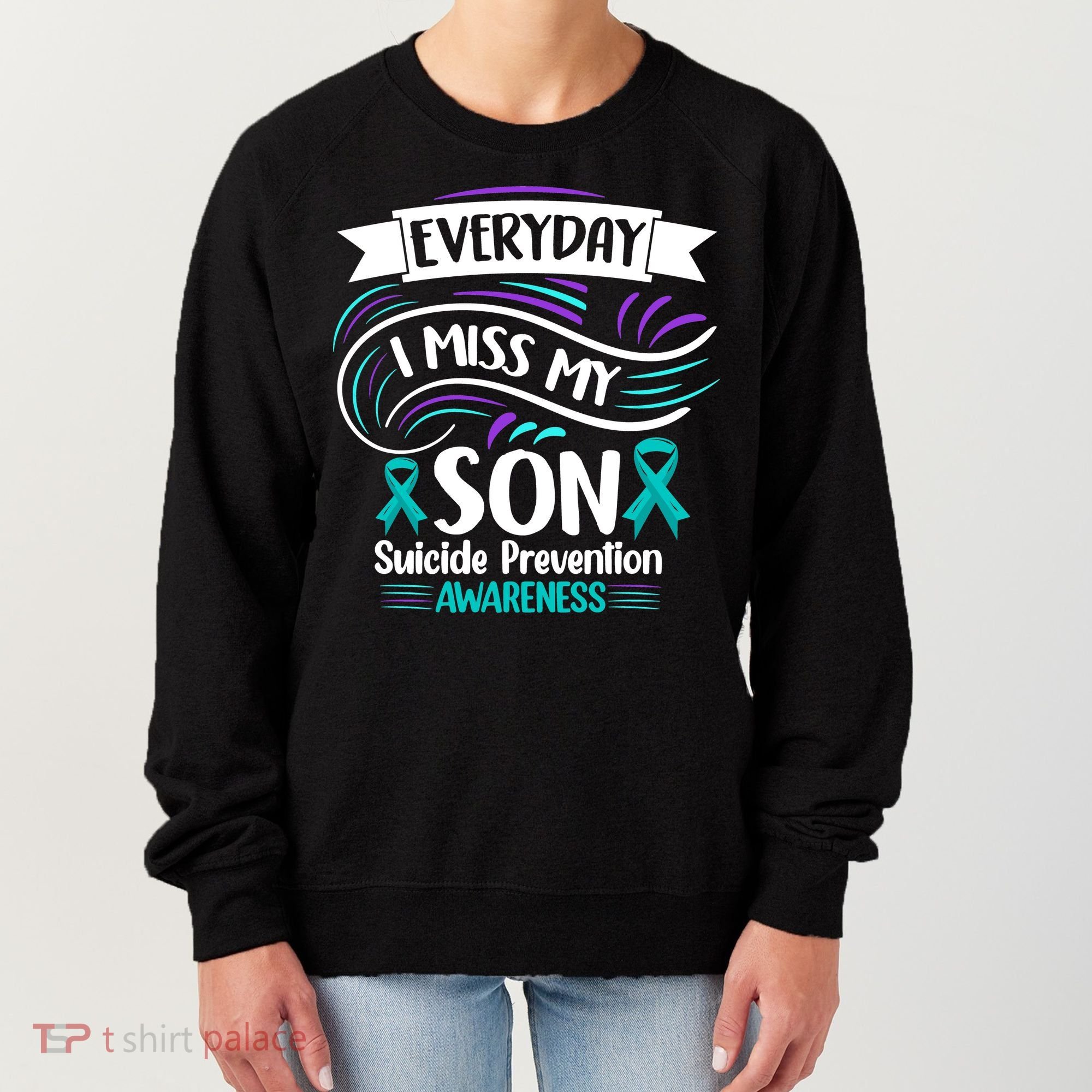 Everyday I Miss My Son Suicide Prevention Women's Sweatshirt