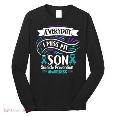 Everyday I Miss My Son Suicide Prevention Long Sleeve Shirt
