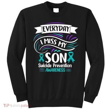 Everyday I Miss My Son Suicide Prevention Sweatshirt