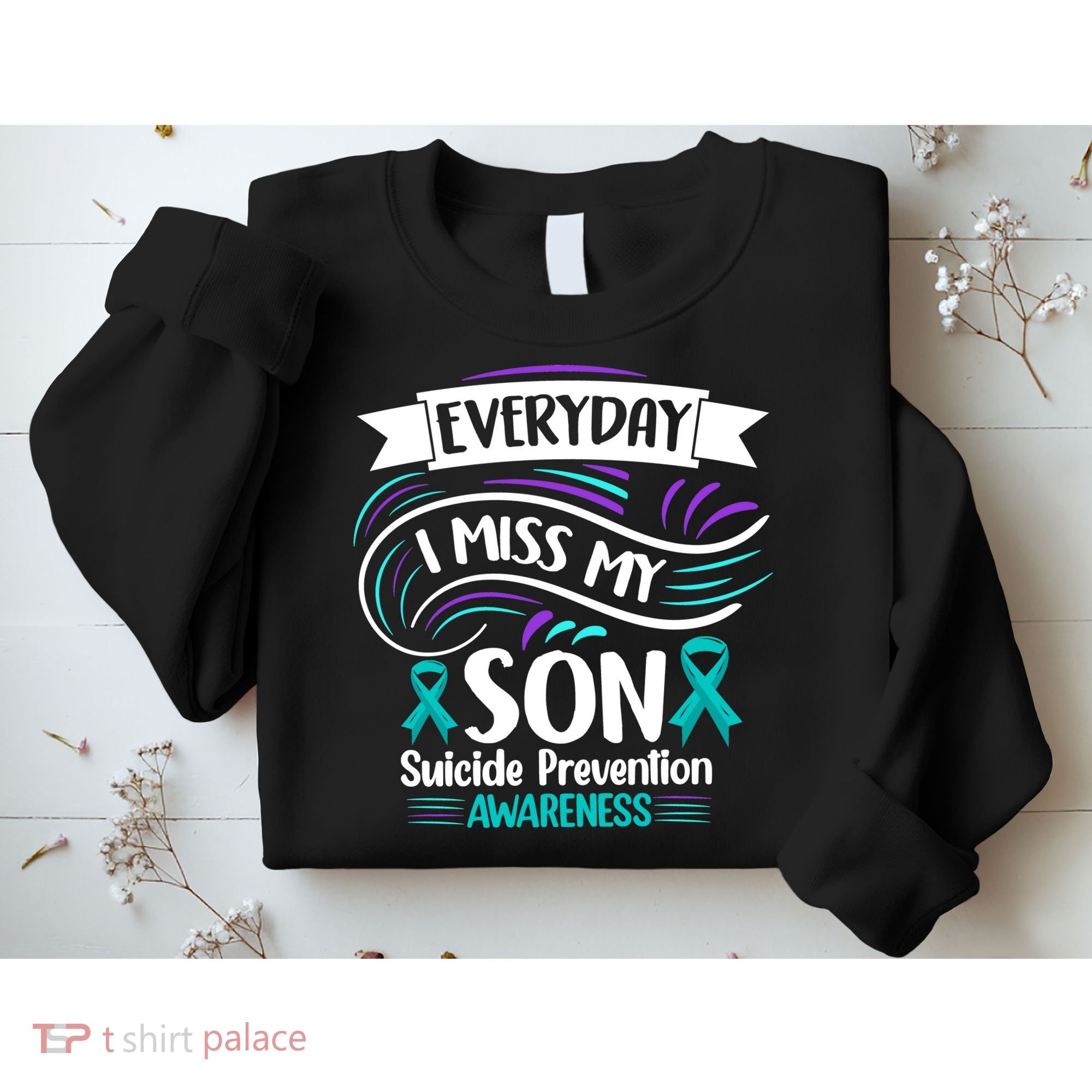 Everyday I Miss My Son Suicide Prevention Sweatshirt