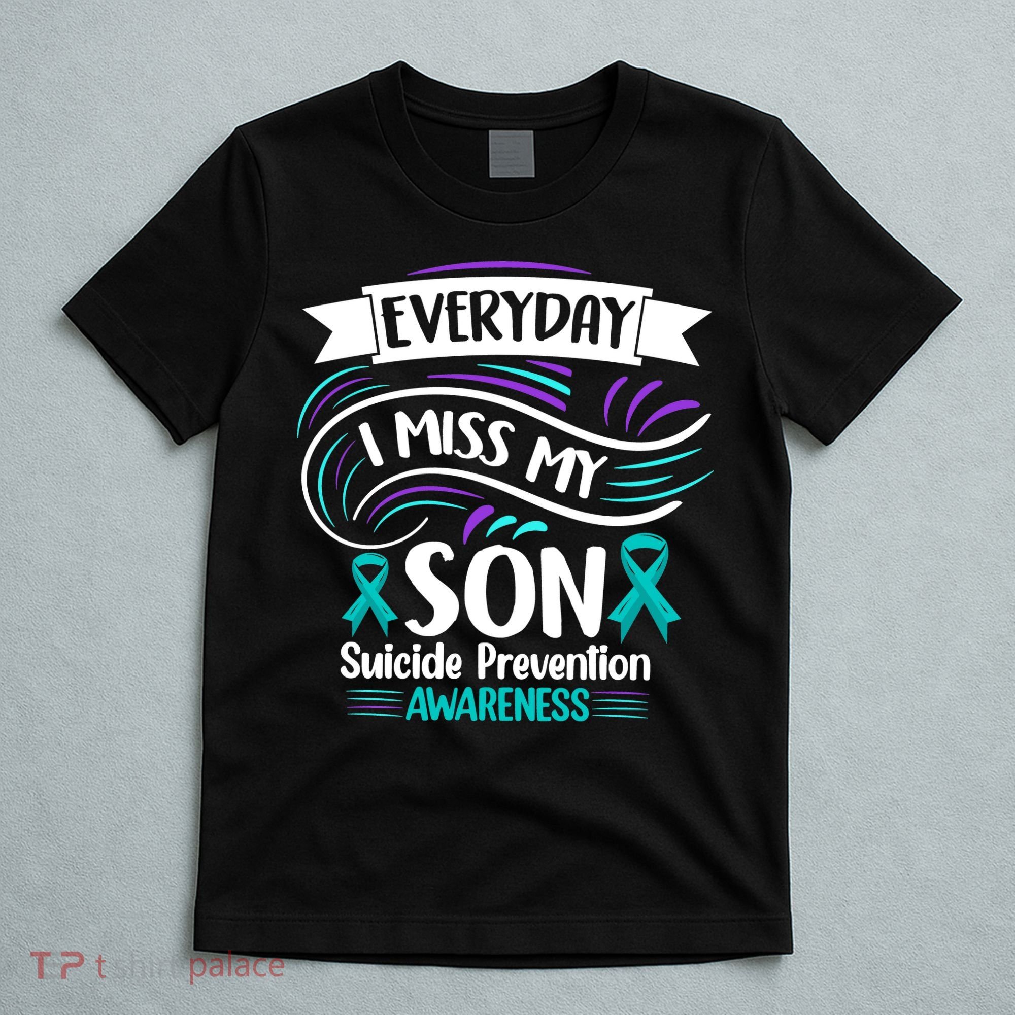 Everyday I Miss My Son Suicide Prevention T-Shirt
